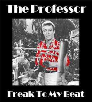 The Professor  - Freak To My Beat