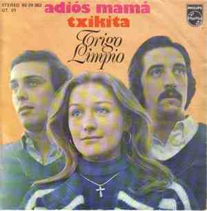 Trigo Limpio - Adiós Mamá / Txikita