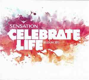 Various - Sensation - Celebrate Life - Belgium 2011