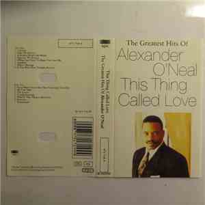 Alexander O'Neal - This Thing Called Love - The Greatest Hits Of Alexander  ...