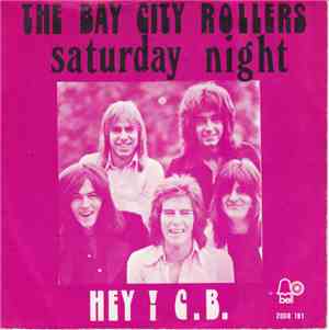 Bay City Rollers - Saturday Night /   Hey! C.B.