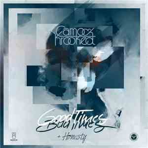 Camo & Krooked - Good Times Bad Times / Honesty