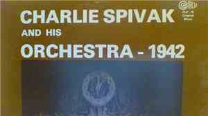 Charlie Spivak And His Orchestra - 1942