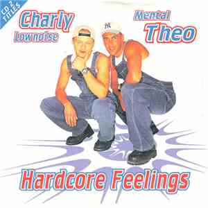 Charly Lownoise & Mental Theo - Hardcore Feelings