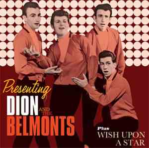 Dion And The Belmonts - Presenting Dion And The Belmonds Plus Wish Upon A S ...