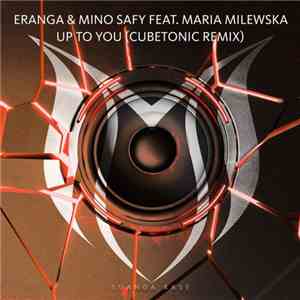 Eranga & Mino Safy Feat. Maria Milewska - Up To You (CubeTonic Remix)