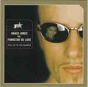 Grace Jones Vs. Funkstar De Luxe - Pull Up To The Bumper