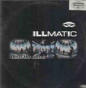 Illmat!c - Here He Come