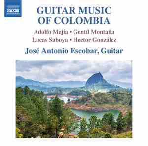 José Antonio Escobar - Guitar Music Of Colombia