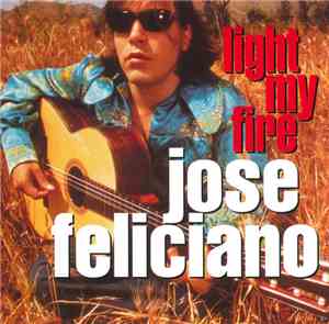 Jose Feliciano - Light My Fire