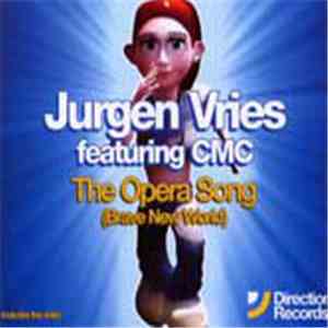 Jurgen Vries Featuring CMC  - The Opera Song (Brave New World)