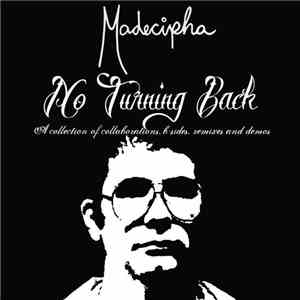 Madecipha - No Turning Back Vol.1 (A Collection Of Collaborations, B-Sides, ...