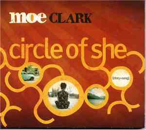 Moe Clark - Circle Of She (Story & Song)