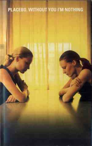 Placebo - Without You I'm Nothing