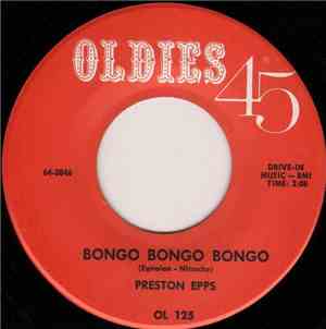 Preston Epps / Bobby Parker  - Bongo Bongo Bongo / Blues Get Off My Shoulde ...