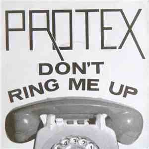 Protex - Don't Ring Me Up