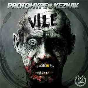 Protohype & Kezwik - Vile EP