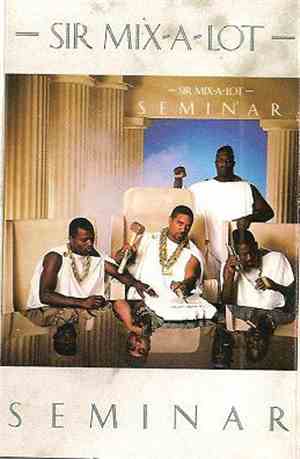 Sir Mix-A-Lot - Seminar
