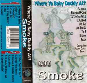 Smoke  - Where Ya Baby Daddy At?