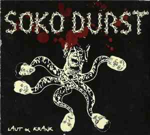 Soko Durst - Laut & Krank