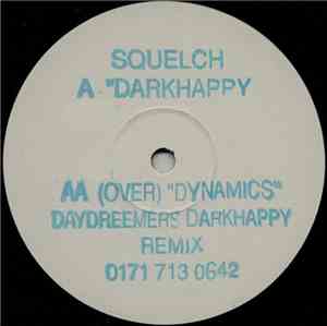 Squelch - Darkhappy / Dynamics