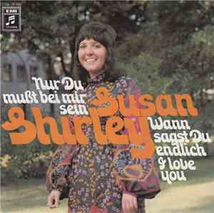 Susan Shirley - Nur Du Mußt Bei Mir Sein