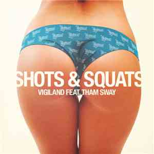 Vigiland Feat. Tham Sway - Shots & Squats