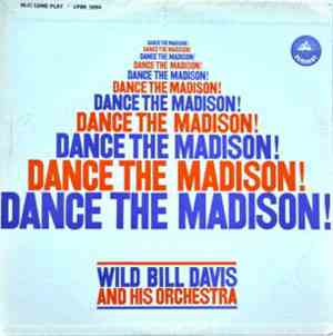 Wild Bill Davis And His Orchestra - Dance The Madison