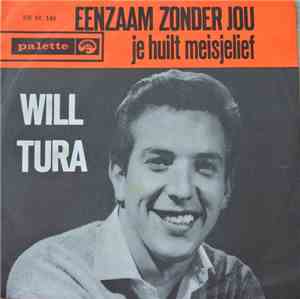 Will Tura - Eenzaam Zonder Jou / Je Huilt Meisjelief