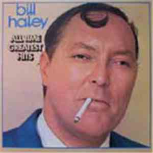 Bill Haley And His Comets - All Time Greatest Hits
