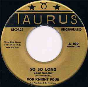 Bob Knight Four - So So Long Good Goodby / You Tease Me