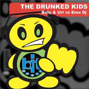 Bolo & Uri vs. Emo DJ - The Drunked Kids