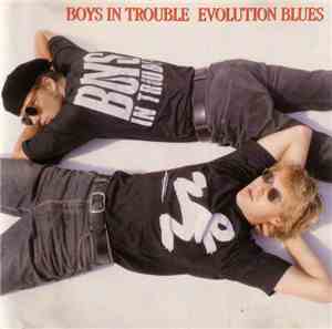 Boys In Trouble - Evolution Blues