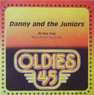 Danny And The Juniors - At The Hop / Rock And Roll Is Here To Stay