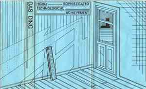 Das Ding - Highly Sophisticated Technological Achievement