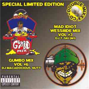 DJ Macadocious Nutt / DJ T-Ski - Gumbo Mix Vol #6 / Mad Idiot Wessiiide Mix Vol #3