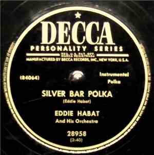 Eddie Habat And His Orchestra - Silver Bar Polka / Old Grand-Dad Waltz