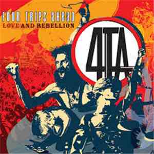 Four Trips Ahead - Love And Rebellion