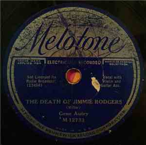Gene Autry - The Death Of Jimmie Rodgers / The Life Of Jimmie Rodgers