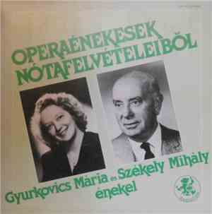 Gyurkovics Mária / Székely Mihály - Operaénekesek Nótafelvételeiből