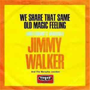 Jimmy Walker  And The Memphis Junction - We Share That Same Old Magic Feeli ...