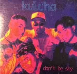 Kulcha - Don't Be Shy