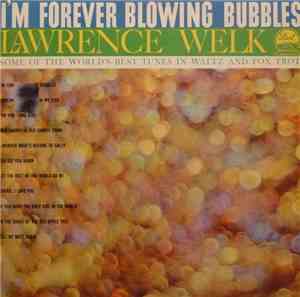 Lawrence Welk - I'm Forever Blowing Bubbles