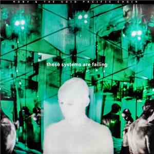 Moby & The Void Pacific Choir - These Systems Are Failing