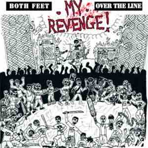 My Revenge - Both Feet Over The Line