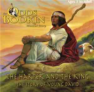 Odds Bodkin - The Harper And The King: The Story Of Young David