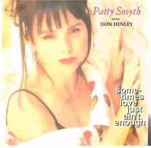Patty Smyth With Don Henley - Sometimes Love Just Ain't Enough