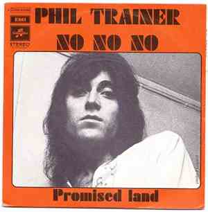 Phil Trainer - No, No, No / Promised Land