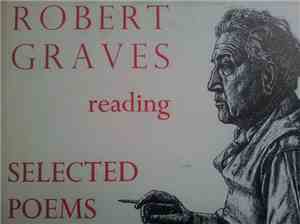 Robert Graves - Robert Graves Reading Selected Poems