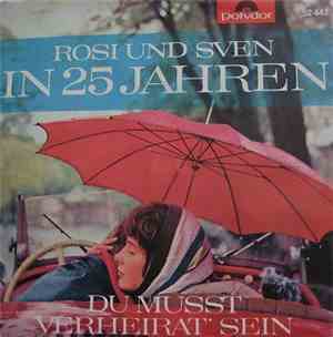 Rosi Und Sven - In 25 Jahren / Du Musst Verheiratet Sein
